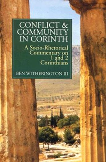 conflict and community in corinth,a socio-rhetorical commentary on 1 and 2 corinthians (en Inglés)