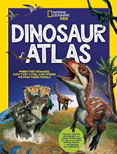 National Geographic Kids Dinosaur Atlas (en Inglés)