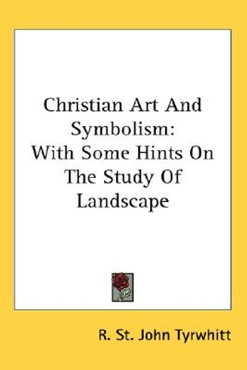 christian art and symbolism,with some hints on the study of landscape