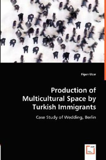 production of multicultural space by turkish immigrants