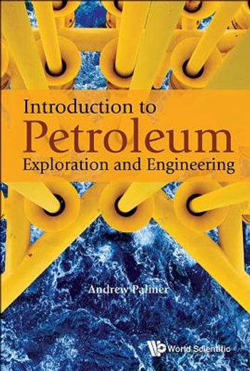 Introduction to Petroleum Exploration and Engineering (en Inglés)