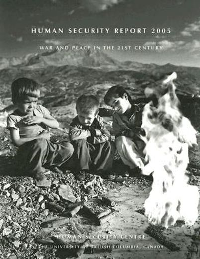 human security report 2005,war and peace in the 21st century
