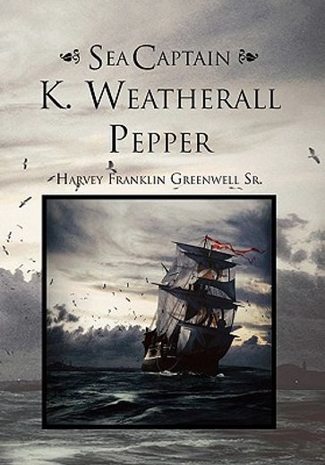 sea captain k. weatherall pepper