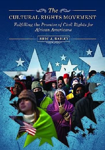 the cultural rights movement,fulfilling the promise of civil rights for african americans
