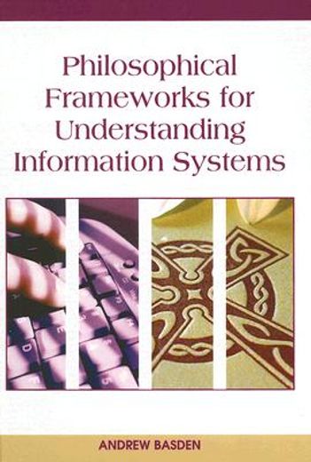 philosophical frameworks for understanding information systems
