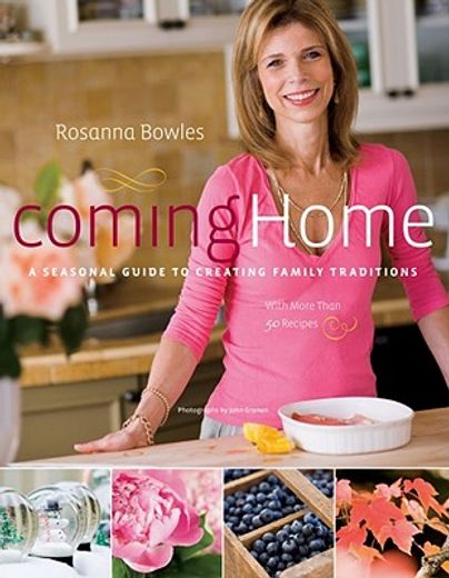 coming home,a seasonal guide to creating family traditions