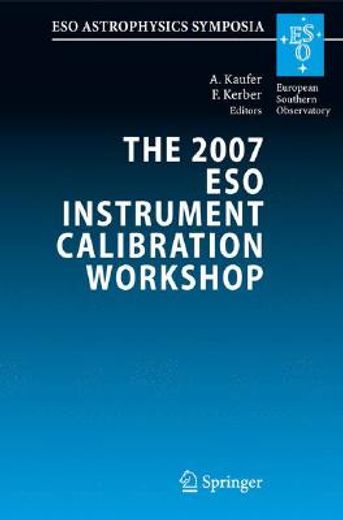 the 2007 eso instrument calibration workshop,proceedings of the eso workshop held in garching, germany, 23-26 january 2007