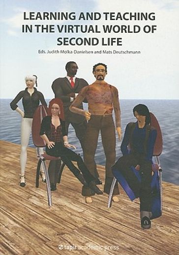 learning and teaching in the virtual world of second life