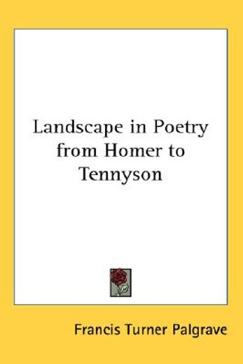 landscape in poetry from homer to tennyson