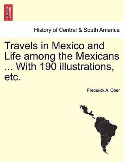 travels in mexico and life among the mexicans ... with 190 illustrations, etc.