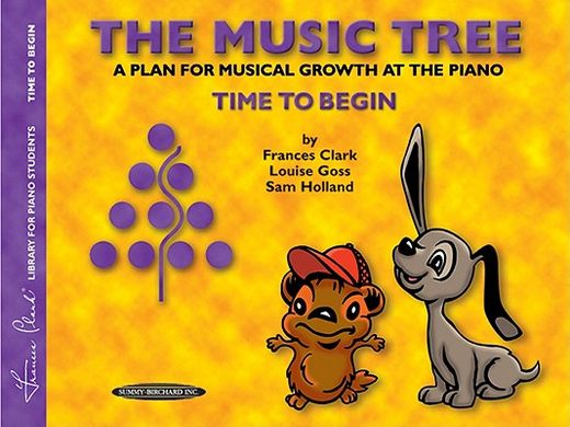 the music tree,a plan for musical growth at the piano : time to begin (en Inglés)