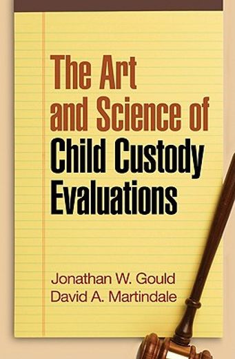 The Art and Science of Child Custody Evaluations (en Inglés)