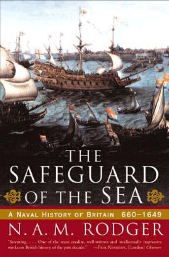 the safeguard of the sea,a naval history of britain 660-1649 (en Inglés)