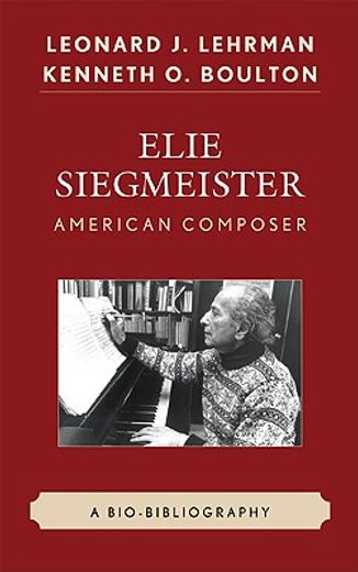 elie siegmeister, american composer,a bio-bibliography