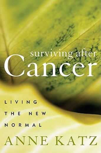 Surviving After Cancer: Living the New Normal (en Inglés)