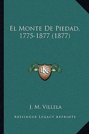 el monte de piedad, 1775-1877 (1877)
