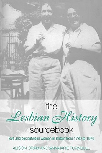 the lesbian history sourc,love and sex between women in britain from 1780-1970