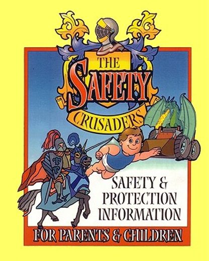 the safety crusaders,safety & protection information for parents and children
