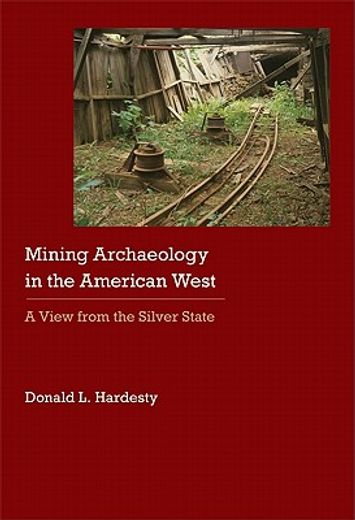 mining archaeology in the american west,a view from the silver state