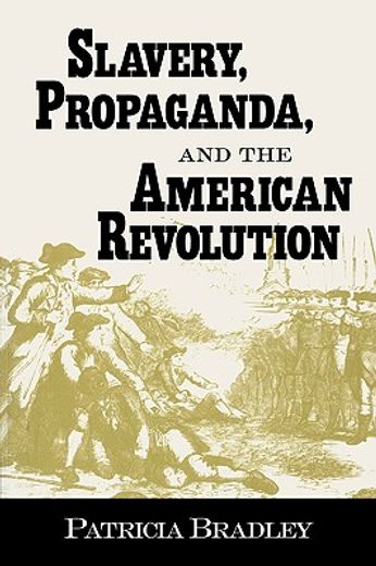 slavery, propaganda, and the american revolution