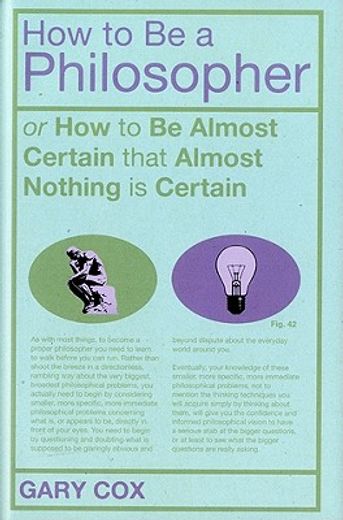 how to be a philosopher,or how to be almost certain that almost nothing is certain