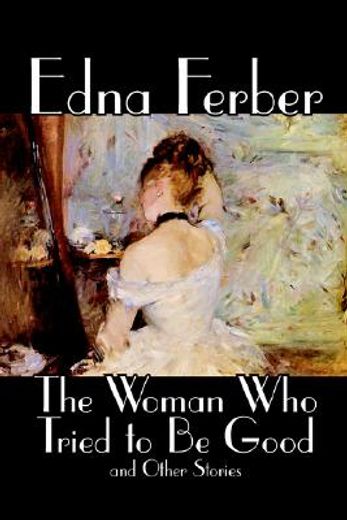 the woman who tried to be good and other stories (in English)