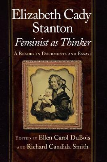 elizabeth cady stanton, feminist as thinker,a reader in documents and essays