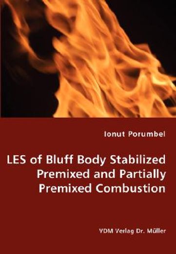 les of bluff body stabilized premixed and partially premixed combustion