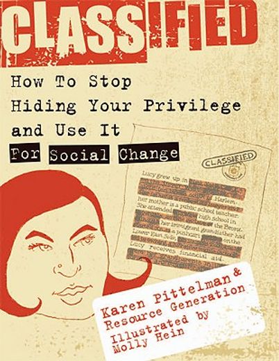 classified,how to stop hiding your privilege and use it for social change