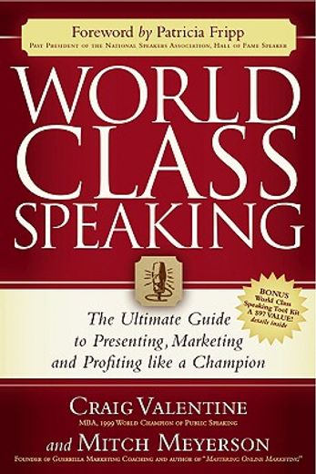 world class speaking,the ultimate guide to presenting, marketing and profiting like a champion