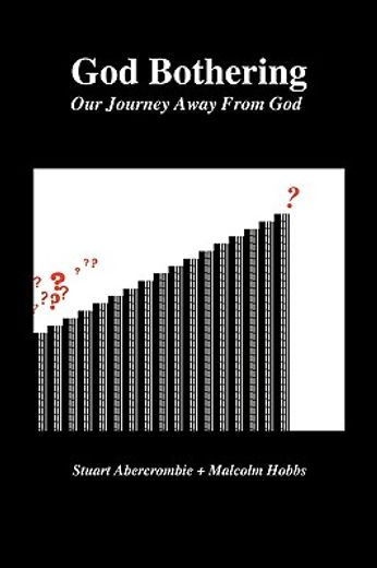 god bothering,our journey away from god