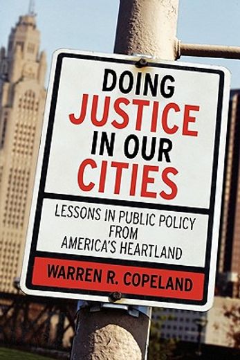 doing justice in our cities,lessons in public policy from america´s heartland