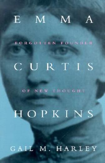 emma curtis hopkins,forgotten founder of new thought