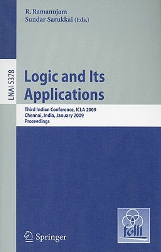 logic and its applications,third indian conference, icla 2009, chennai, india, january 7-11, 2009, proceedings