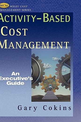 activity-based cost management,an executive´s guide (en Inglés)