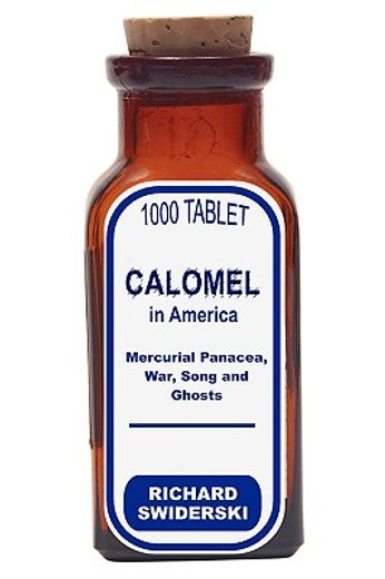 calomel in america: mercurial panacea, war, song and ghosts