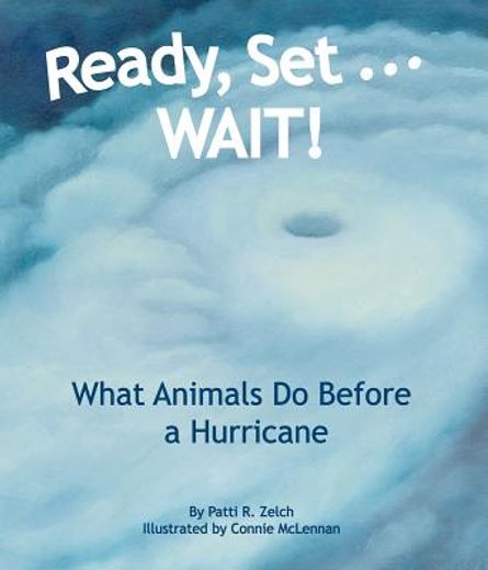 Ready, Set . . . Wait! What Animals Do Before a Hurricane (en Inglés)
