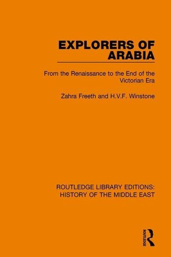 Explorers of Arabia: From the Renaissance to the End of the Victorian Era (in English)