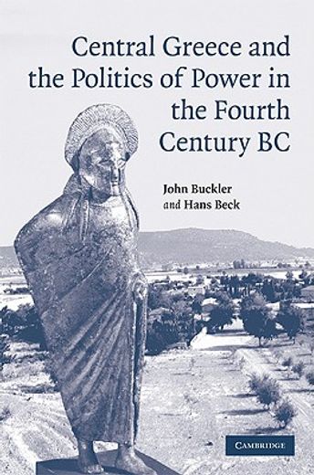 central greece and the politics of power in the fourth century bc (en Inglés)