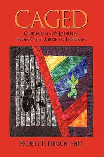 caged,one woman´s journey from cult abuse to freedom (en Inglés)