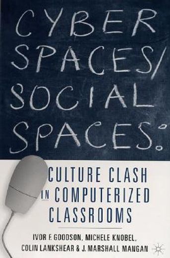 cyber spaces/social spaces,culture clash in computerized classrooms