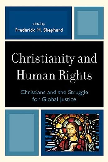 christianity and human rights,christians and the struggle for global justice