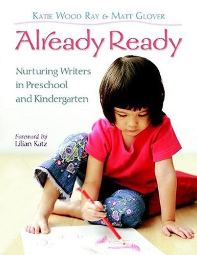 already ready,nurturing writers in preschool and kindergarten