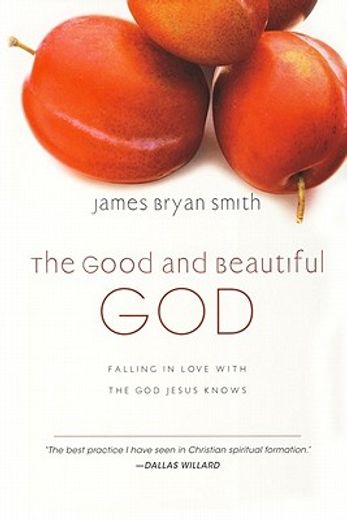 the good and beautiful god,falling in love with the god jesus knows (en Inglés)