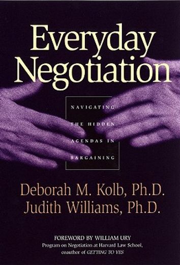 everyday negotiation,navigating the hidden agendas in bargaining (en Inglés)