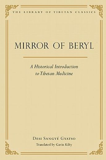 a mirror of beryl,a historical introduction to tibetan medical science