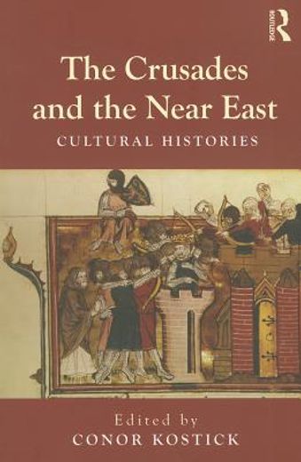 the crusades and the near east,cultural histories