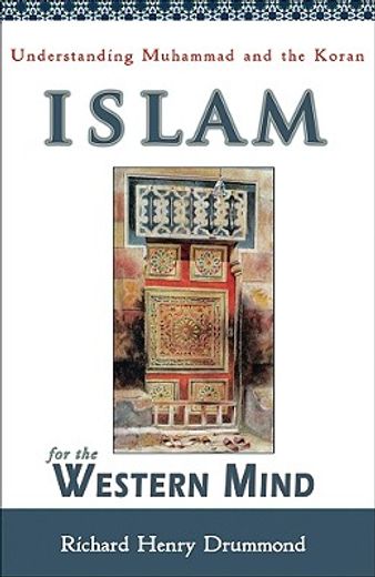 islam for the western mind,understanding muhammad and the koran