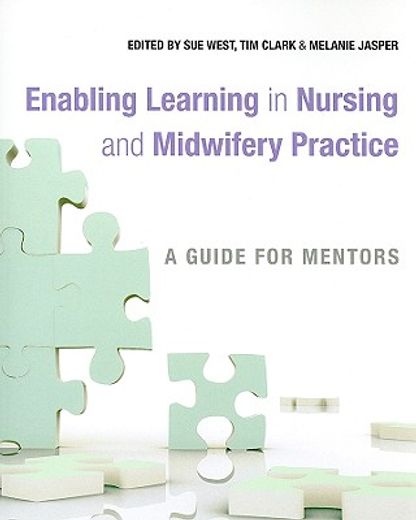 enabling learning in nursing and midwifery practice,a guide for mentors