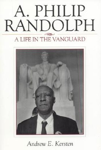 a. philip randolph,a life in the vanguard